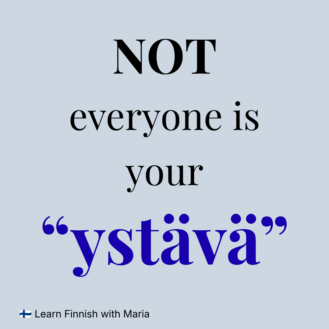 🇫🇮 Is everyone really your “ystävä”?